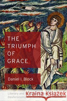 The Triumph of Grace Daniel I. Block 9781498292658 Cascade Books - książka