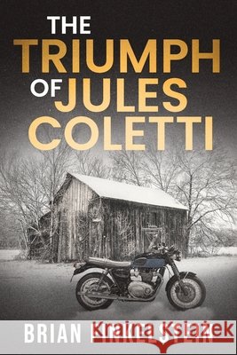 The Triumph of Jules Coletti Finkelstein, Brian 9798218838225 First Day Off Press - książka
