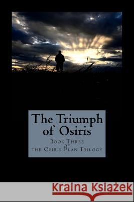 The Triumph of Osiris: Book Three of the Osiris Plan Trilogy Drew Fisher 9781976206344 Createspace Independent Publishing Platform - książka