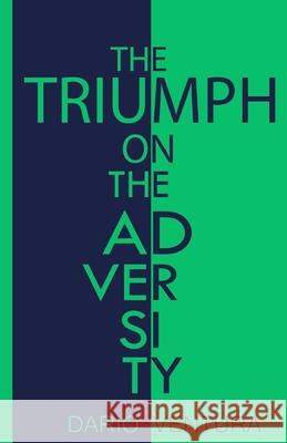 The Triumph on the Adversity Ventura Dario Ventura 9798754427143 Independently published - książka