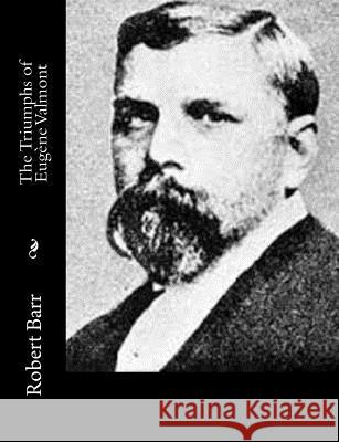 The Triumphs of Eugène Valmont Barr, Robert 9781515317456 Createspace - książka