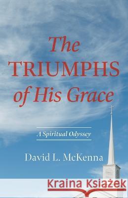 The Triumphs of His Grace David L. McKenna 9781666773682 Resource Publications (CA) - książka