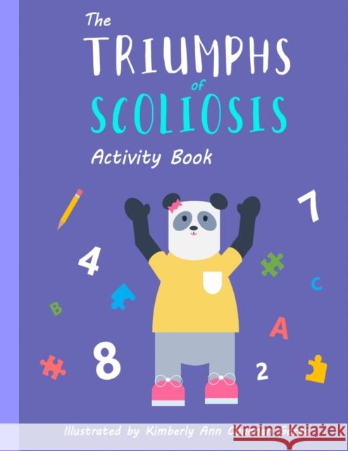 The Triumphs of Scoliosis: Activity Book Kimberly Ann Cunanan Garza Kimberly Ann Cunanan Garza 9781087999951 Kimberly Ann Garza - książka