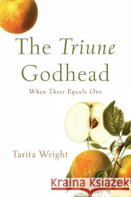 The Triune Godhead Tarita Wright 9781666737677 Resource Publications (CA) - książka