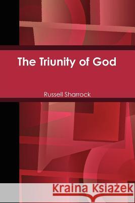 The Triunity of God Russell Sharrock 9781105653124 Lulu.com - książka