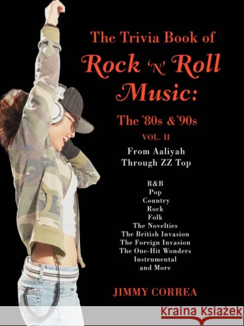 The Trivia Book of Rock 'N' Roll Music: The '80s & '90s Correa, Jimmy 9780595391295 iUniverse - książka