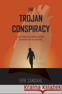 The Trojan Conspiracy Erik Samdahl 9780692329443 Bookjab - książka