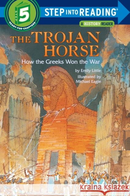 The Trojan Horse: How the Greeks Won the War Little, Emily 9780394896748 Random House USA Inc - książka