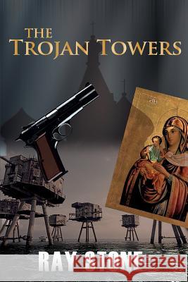 The Trojan Towers Ray Stone 9781497343993 Createspace - książka
