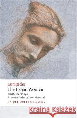 The Trojan Women and Other Plays Euripides 9780199538812 Oxford University Press - książka