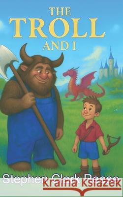 The Troll and I Stephen Clark Reese Mendy Brown 9781495907685 Createspace - książka