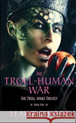 The Troll-Human War: The Troll Wars Trilogy: Book Two Leah R. Cutter 9781644700419 Knotted Road Press Incorporated - książka