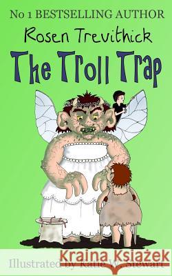 The Troll Trap Rosen Trevithick Katie W. Stewart 9781482064896 Createspace - książka