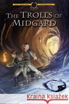 The Trolls of Midgard: The Chronicles of Midgard Mike D. Olsen 9781480240902 Createspace - książka