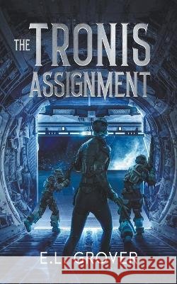 The Tronis Assignment E L Grover 9798215640753 E.L. Grover - książka