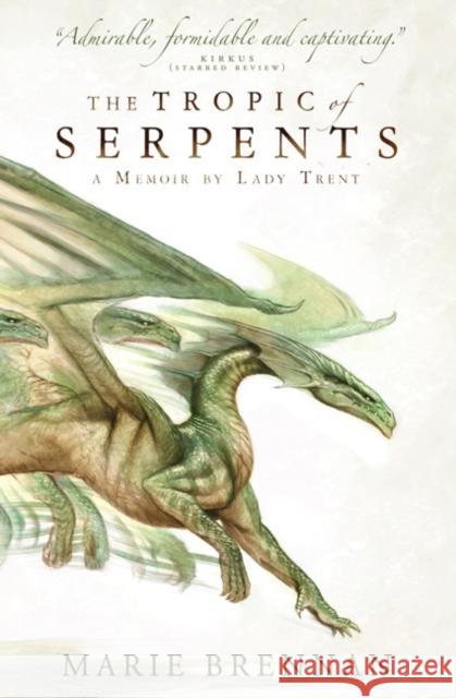 The Tropic of Serpents: A Memoir by Lady Trent Marie Brennan 9781783292417 Titan Books Ltd - książka