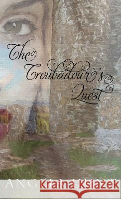 The Troubadour's Quest Angela E Hunt   9781737867098 Hunthaven Press - książka