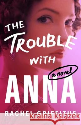 The Trouble with Anna Rachel Griffiths 9781668052945 Gallery Books - książka