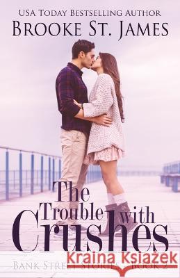 The Trouble with Crushes Brooke S 9781400333004 ELM Hill - książka