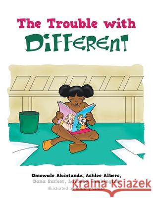 The Trouble with Different Omowale Akintunde, Ashlee Albers, Dana Barker 9781698704043 Trafford Publishing - książka