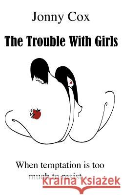 The Trouble with Girls Jonny Cox 9781909039841 New Generation Publishing - książka