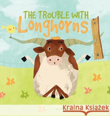 The Trouble With Longhorns Kristen Kavander 9781734795509 Joyful Suzie Bee - książka