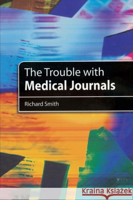 The Trouble with Medical Journals Richard Smith 9781853156731  - książka