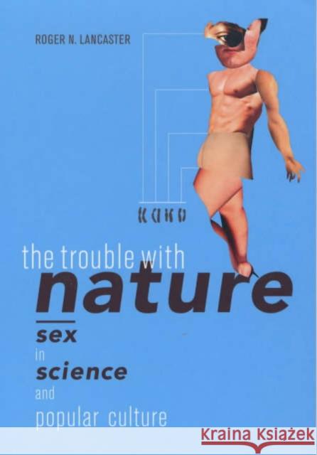 The Trouble with Nature: Sex in Science and Popular Culture Lancaster, Roger N. 9780520236202 University of California Press - książka