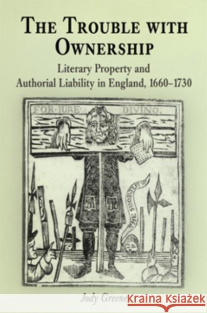 The Trouble with Ownership: Literary Property and Authorial Liability in England, 166-173 Greene, Jody 9780812238624 University of Pennsylvania Press - książka