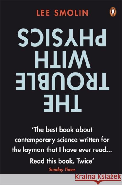 The Trouble with Physics: The Rise of String Theory, The Fall of a Science and What Comes Next Lee Smolin 9780141018355 Penguin Books Ltd - książka