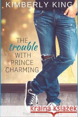 The Trouble with Prince Charming Debbie DeSpain Kimberly King 9781724169532 Independently Published - książka