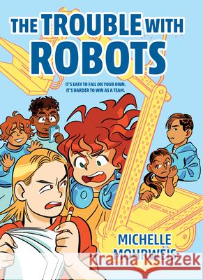 The Trouble with Robots Michelle Mohrweis 9781682634844 Peachtree Publishers - książka