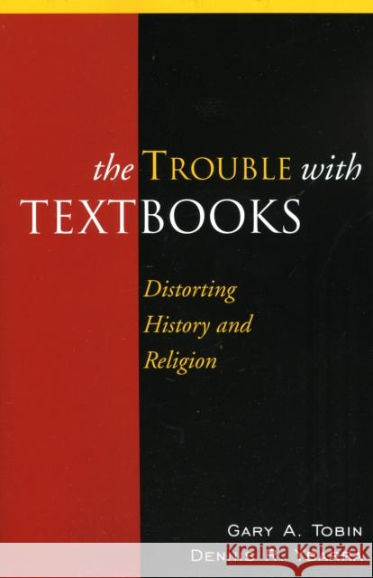 The Trouble with Textbooks: Distorting History and Religion Tobin, Gary a. 9780739130940 Lexington Books - książka