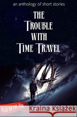 The Trouble with Time Travel Laurie Axinn Gienapp R. J. Meldrum Templetom Moss 9781944289201 Smoking Pen Press - książka