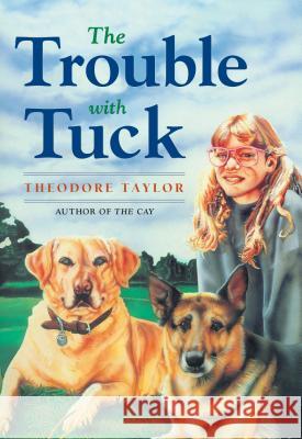 The Trouble with Tuck: The Inspiring Story of a Dog Who Triumphs Against All Odds Theodore Taylor 9780440416968 Yearling Books - książka