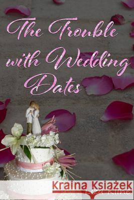 The Trouble with Wedding Dates Liza Kline 9781973909149 Createspace Independent Publishing Platform - książka