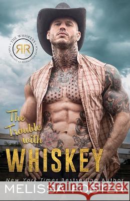 The Trouble with Whiskey: Dare Whiskey Foster, Melissa 9781948004183 World Literary Press - książka