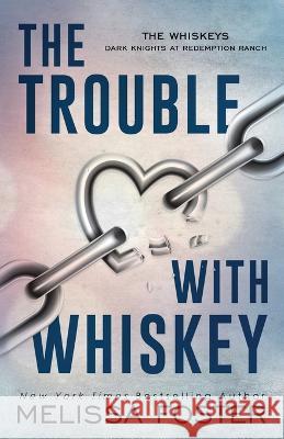 The Trouble with Whiskey: Dare Whiskey (Special Edition) Melissa Foster   9781948004060 World Literary Press - książka