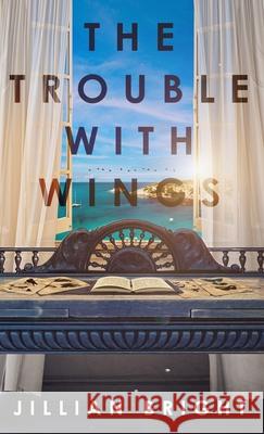 The Trouble with Wings Jillian Bright 9781950476275 Burning Soul Press - książka