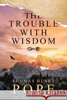 The Trouble With Wisdom Thomas Henry Pope 9781605715858 Shires Press - książka
