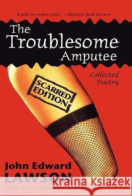 The Troublesome Amputee: Scarred Edition Lawson, John Edward 9781933293240 Raw Dog Screaming Press - książka