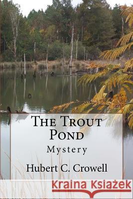 The Trout Pond Hubert Clark Crowell 9781519577382 Createspace Independent Publishing Platform - książka