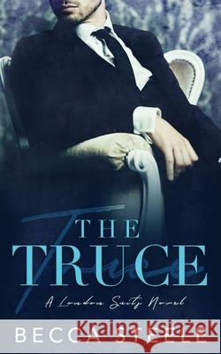 The Truce: An Enemies to Lovers Office Romance Becca Steele 9781079166514 Independently Published - książka