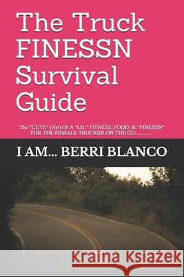 The Truck FINESSN Survival Guide: The 