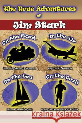 The True Adventures of Jim Stark Jim Stark 9781540862440 Createspace Independent Publishing Platform - książka