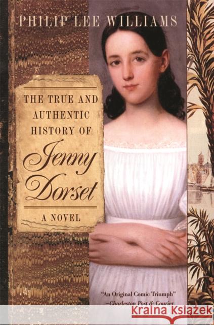 The True and Authentic History of Jenny Dorset Philip Lee Williams 9780820323343 University of Georgia Press - książka