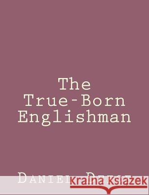 The True-Born Englishman Daniel Defoe 9781492840442 Createspace - książka