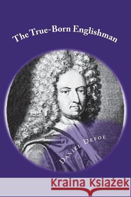 The True-Born Englishman Daniel Defoe 9781721836789 Createspace Independent Publishing Platform - książka