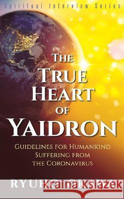 The True Heart of Yaidron Ryuho Okawa 9781943928040 HS Press - książka