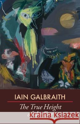 The True Height of the Ear Iain Galbraith   9781911469292 Arc Publications - książka